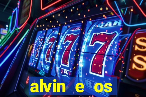 alvin e os esquilos 3 filme completo dublado download